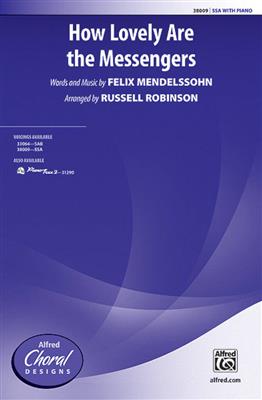Felix Mendelssohn Bartholdy: How Lovely Are the Messengers: (Arr. Russell L. Robinson): Frauenchor mit Begleitung