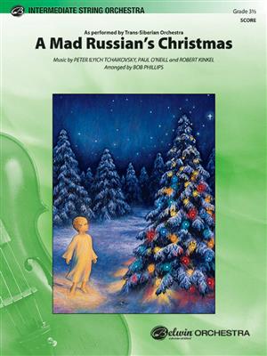 Pyotr Ilyich Tchaikovsky: A Mad Russian's Christmas: (Arr. Bob Phillips): Streichorchester