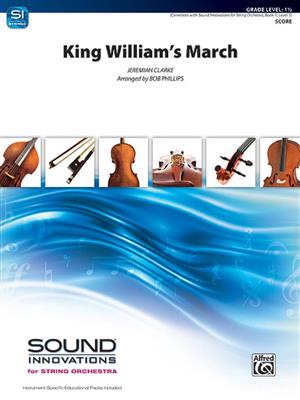 Jeremiah Clarke: King William's March: (Arr. Bob Phillips): Streichorchester