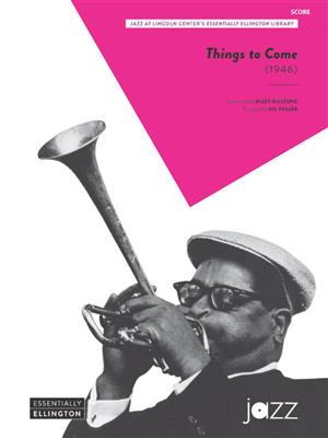 Dizzy Gillespie: Things to Come: (Arr. Gil Fuller): Jazz Ensemble