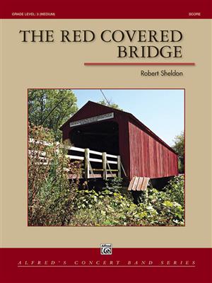 Robert Sheldon: The Red Covered Bridge: Blasorchester