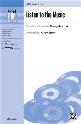 Tom Johnston: Listen to the Music: (Arr. Kirby Shaw): Gemischter Chor mit Begleitung