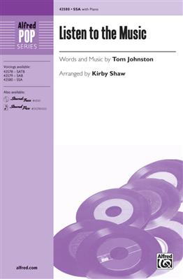 Tom Johnston: Listen to the Music: (Arr. Kirby Shaw): Frauenchor mit Begleitung