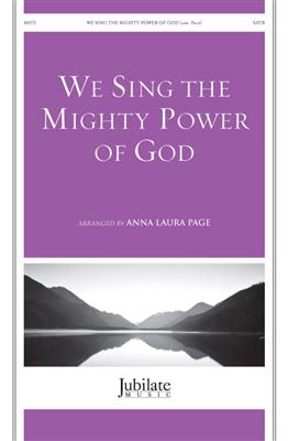 Laura Anne Page: We Sing the Mighty Power Of God: Gemischter Chor mit Begleitung