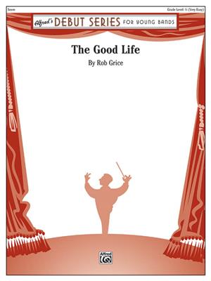 Rob Grice: The Good Life: Blasorchester