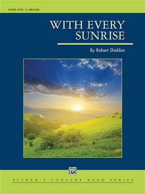 Robert Sheldon: With Every Sunrise: Blasorchester