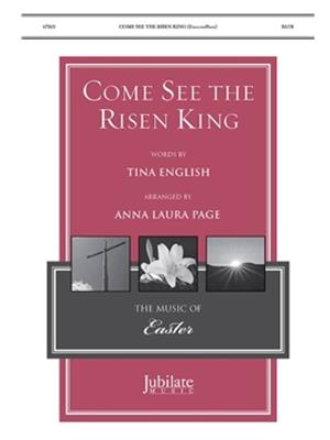 Tina English: Come See The Risen King: (Arr. Anna Laura Page): Gemischter Chor mit Begleitung