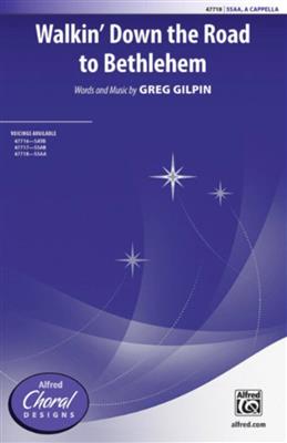 Greg Gilpin: Walkin Down To Bethlehem: Frauenchor A cappella