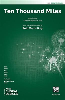 Ruth Morris Gray: Ten Thousand Miles: Männerchor mit Klavier/Orgel