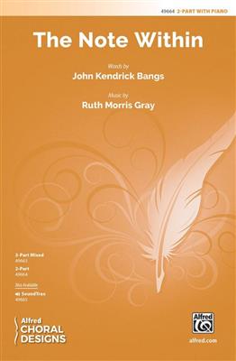 Ruth Morris Gray: The Note Within: Gemischter Chor mit Ensemble