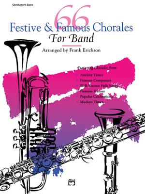 Frank Erickson: 66 Festive and Famous Chorales for Band: Blasorchester