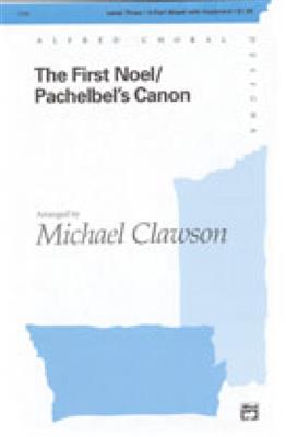 The First Noel - Pachelbel's Canon: (Arr. Michael Clawson): Gemischter Chor mit Begleitung