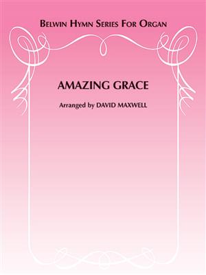 Amazing Grace: (Arr. David Maxwell): Orgel