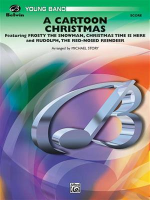 A Cartoon Christmas: (Arr. Michael Story): Blasorchester