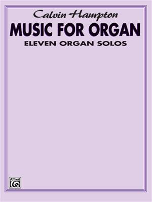 Calvin Hampton: Calvin Hampton: Music for Organ: Orgel
