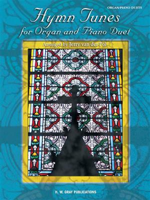 Hymn Tunes for Organ and Piano Duet: (Arr. Jerry van der Pol): Orgel mit Begleitung