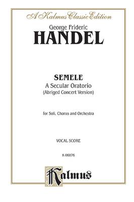 Georg Friedrich Händel: Semele 1744 Abridged Concert Version: Gemischter Chor mit Begleitung