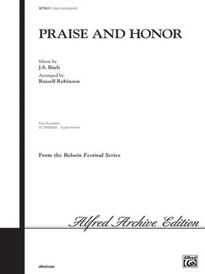Johann Sebastian Bach: Praise and Honor: (Arr. Russell L. Robinson): Frauenchor mit Begleitung