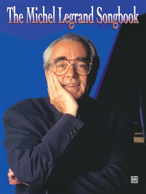 Michel Legrand: The Michel Legrand Songbook: Klavier, Gesang, Gitarre (Songbooks)