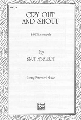 Knut Nystedt: Cry Out and Shout: Gemischter Chor mit Begleitung
