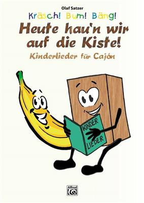 Kräsch! Bum! Bäng! Heute hau’n wir auf die Kiste!