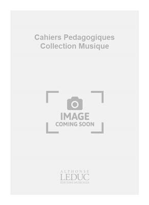 Cahiers Pedagogiques Collection Musique