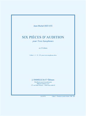 Jean-Michel Defaye: 6 Pièces d'Audition Cahier 1 - 3 Saxophones: Saxophon Ensemble