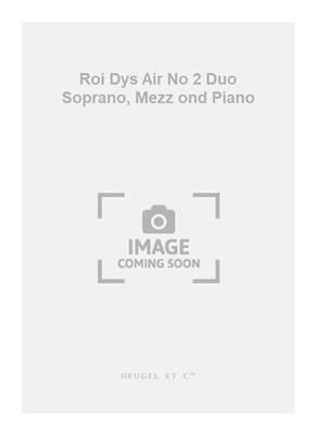 Edouard Lalo: Roi Dys Air No 2 Duo Soprano, Mezz ond Piano: Gesang mit Klavier