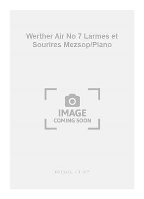 Jules Massenet: Werther Air No 7 Larmes et Sourires Mezsop/Piano: Gesang Solo