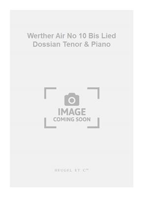 Jules Massenet: Werther Air No 10 Bis Lied Dossian Tenor & Piano: Gesang Solo