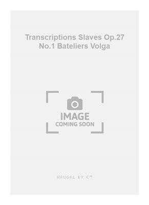 Transcriptions Slaves Op.27 No.1 Bateliers Volga