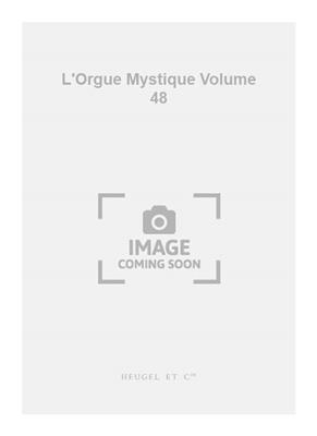 Charles Tournemire: L'Orgue Mystique Vol.48: Orgel