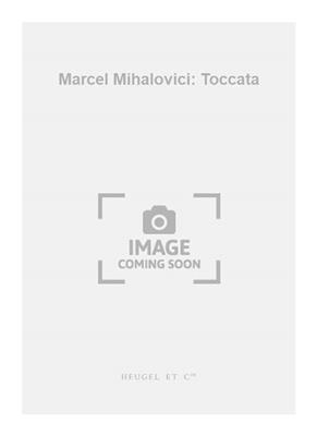 Marcel Mihalovici: Marcel Mihalovici: Toccata: Orchester mit Solo