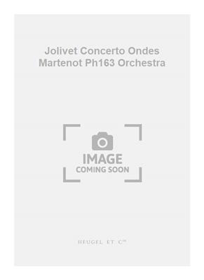 André Jolivet: Jolivet Concerto Ondes Martenot Ph163 Orchestra: Orchester