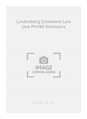 edouard Lindenberg: Lindenberg Comment Lire Une Ph195 Orchestra: Orchester