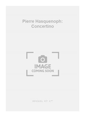 Pierre Hasquenoph: Pierre Hasquenoph: Concertino: Streichorchester mit Solo