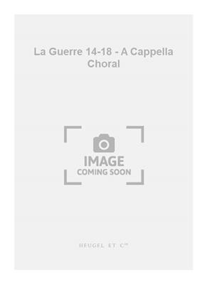 Georges Brassens: La Guerre 14-18 - A Cappella Choral: Gemischter Chor A cappella