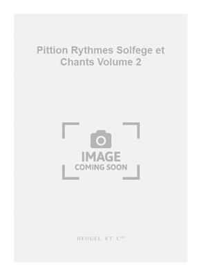 Pittion Rythmes Solfege et Chants Volume 2