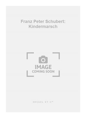 Franz Schubert: Franz Peter Schubert: Kindermarsch: Bläserensemble
