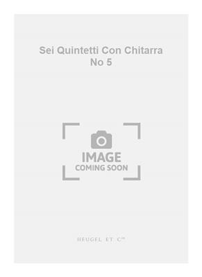Luigi Boccherini: Sei Quintetti Con Chitarra No 5: Gitarren Ensemble