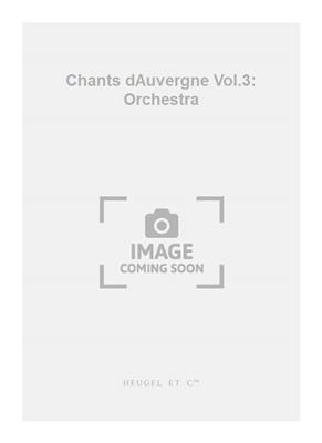 Joseph Canteloube: Chants dAuvergne Vol.3: Orchestra: Orchester mit Gesang