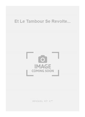 Yves Callier: Et Le Tambour Se Revolte...: Klavier vierhändig