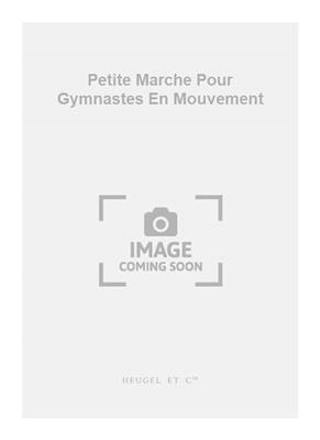 Serge Paloyan: Petite Marche Pour Gymnastes En Mouvement: Blechbläser Ensemble