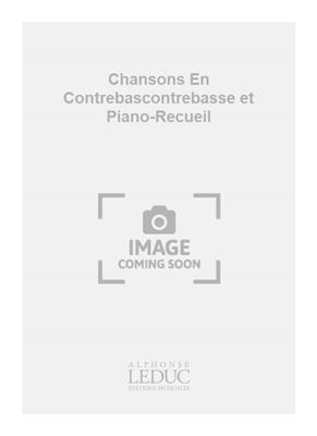 Jean-Marie Morel: Chansons En Contrebascontrebasse et Piano-Recueil: Kontrabass Solo