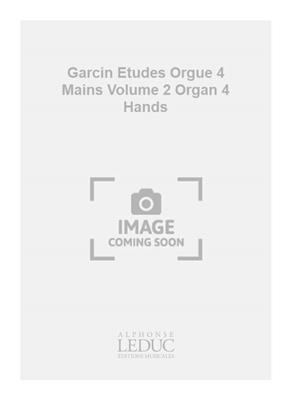 Garcin Etudes Orgue 4 Mains Volume 2 Organ 4 Hands