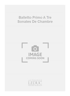 Biagio Marini: Balletto Primo A Tre Sonates De Chambre: Gesang Solo