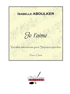 Isabelle Aboulker: Je T'Aime: Gesang mit Klavier