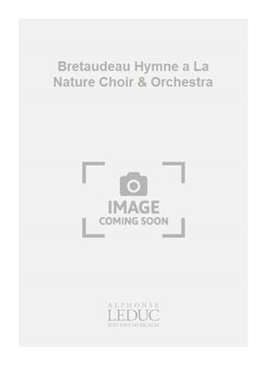 Ernest Chausson: Bretaudeau Hymne a La Nature Choir & Orchestra: Orchester