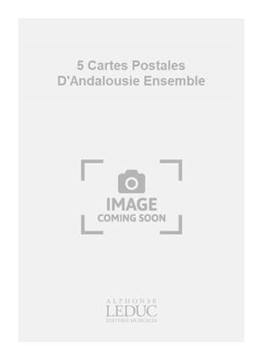 Jean-Marie Morel: 5 Cartes Postales D'Andalousie Ensemble: Kammerensemble