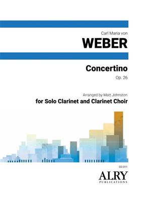 Carl Maria von Weber: Concertino, Op. 26: (Arr. Matt Johnston): Klarinette Ensemble